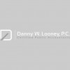 Danny W Looney PC