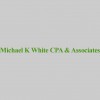 Michael K White CPA & Associates